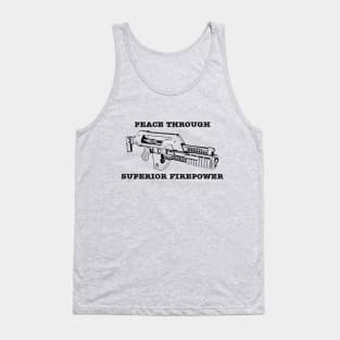 Peace Through Superior Firepower Tank Top